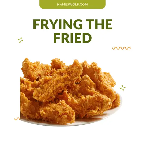 frying the fried