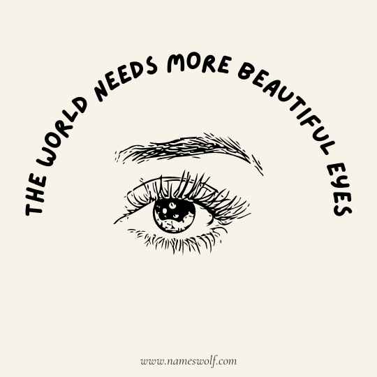 the world needs more beautiful eyes