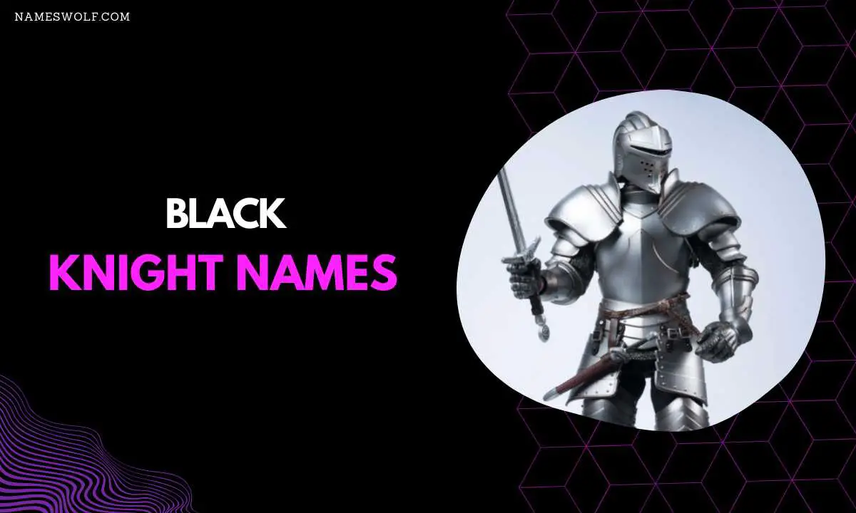 A list of names for black knights