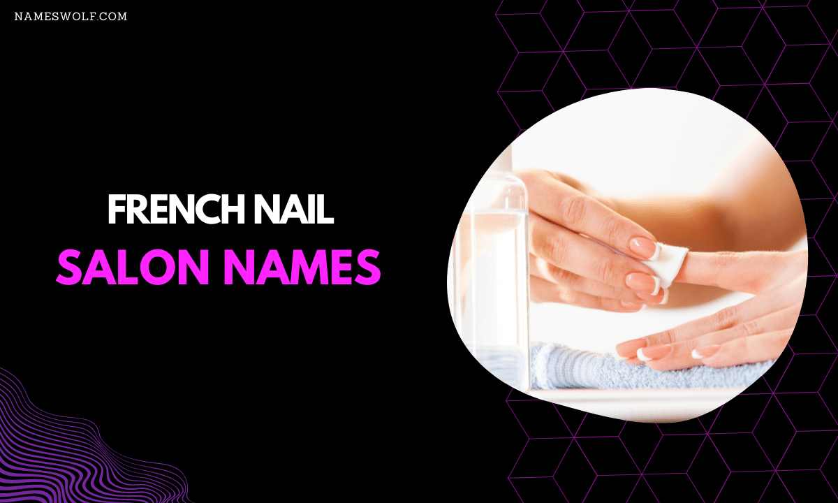 350+ Nail Salon Names: Exclusive, Traditional, and Modern - NamesWolf