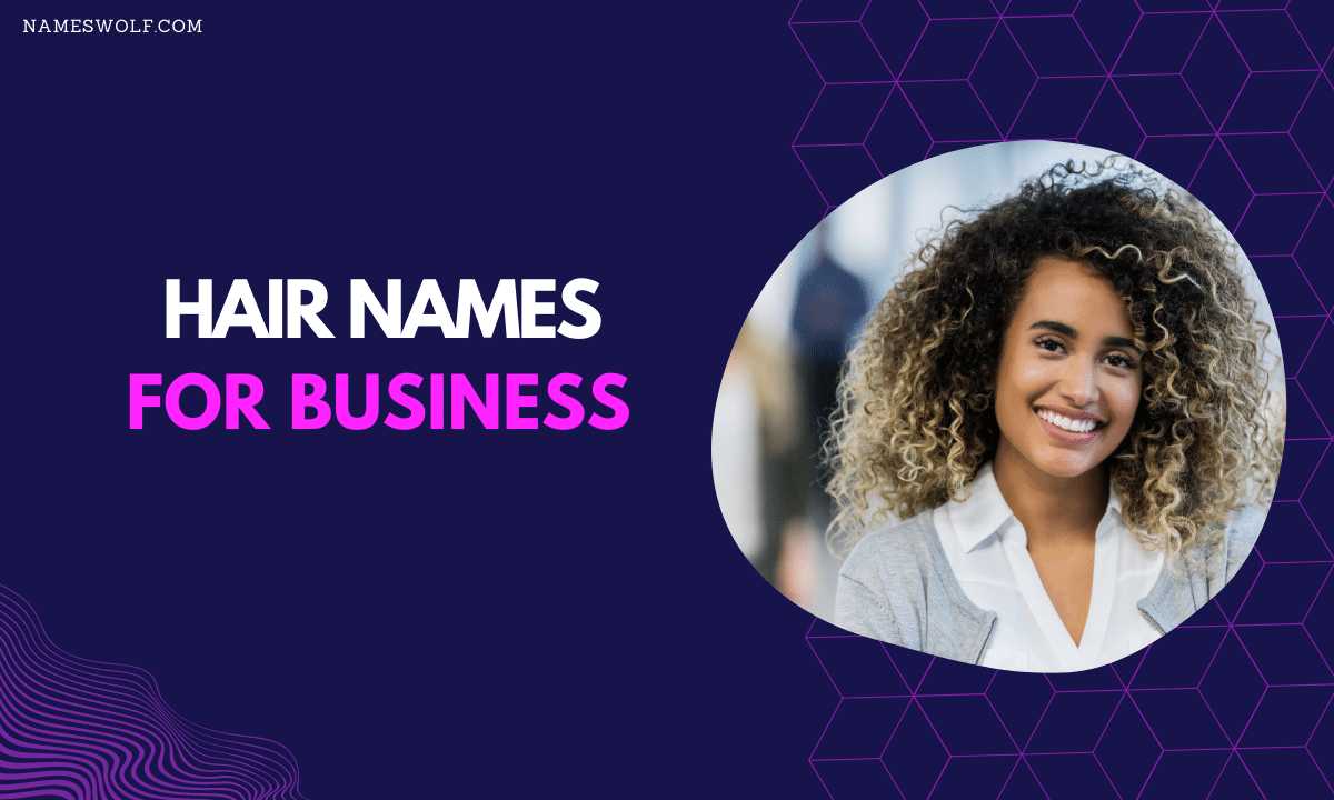 550+ Hair Business Names That Are Suitable for Your Salon NamesWolf
