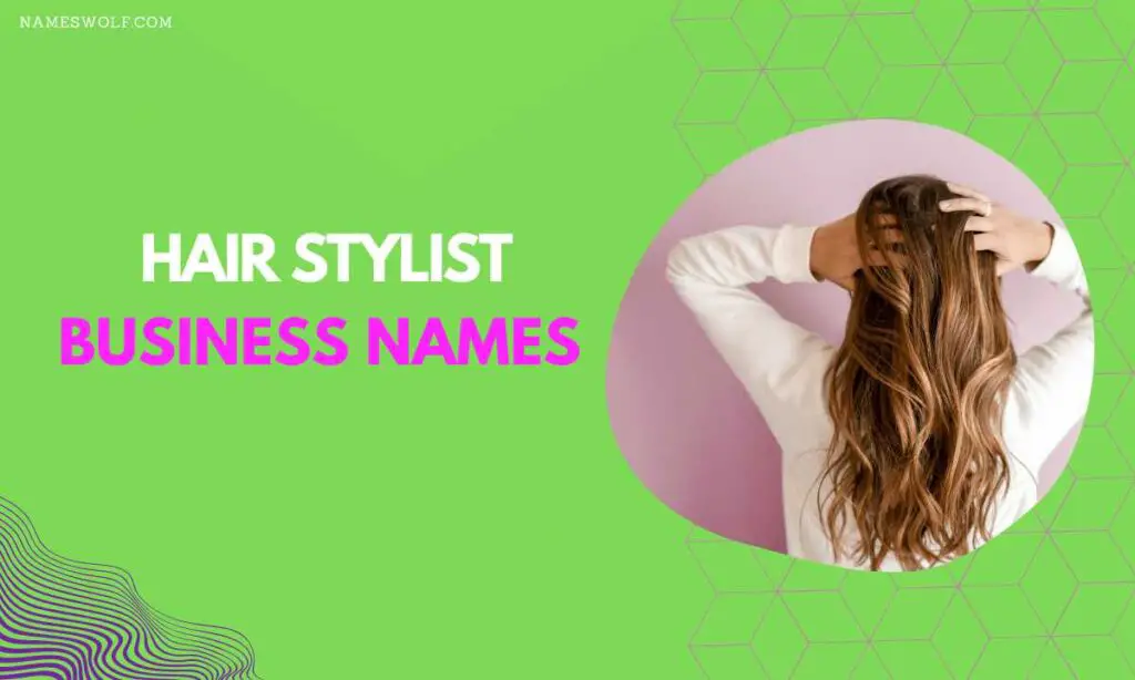 Hair stylist business names