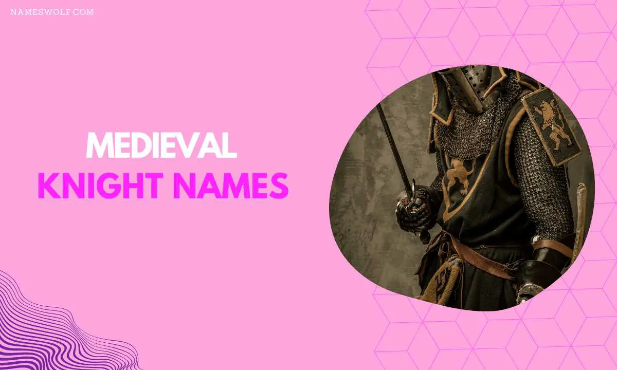 550+ Best Knight Names For Your Next Event - NamesWolf