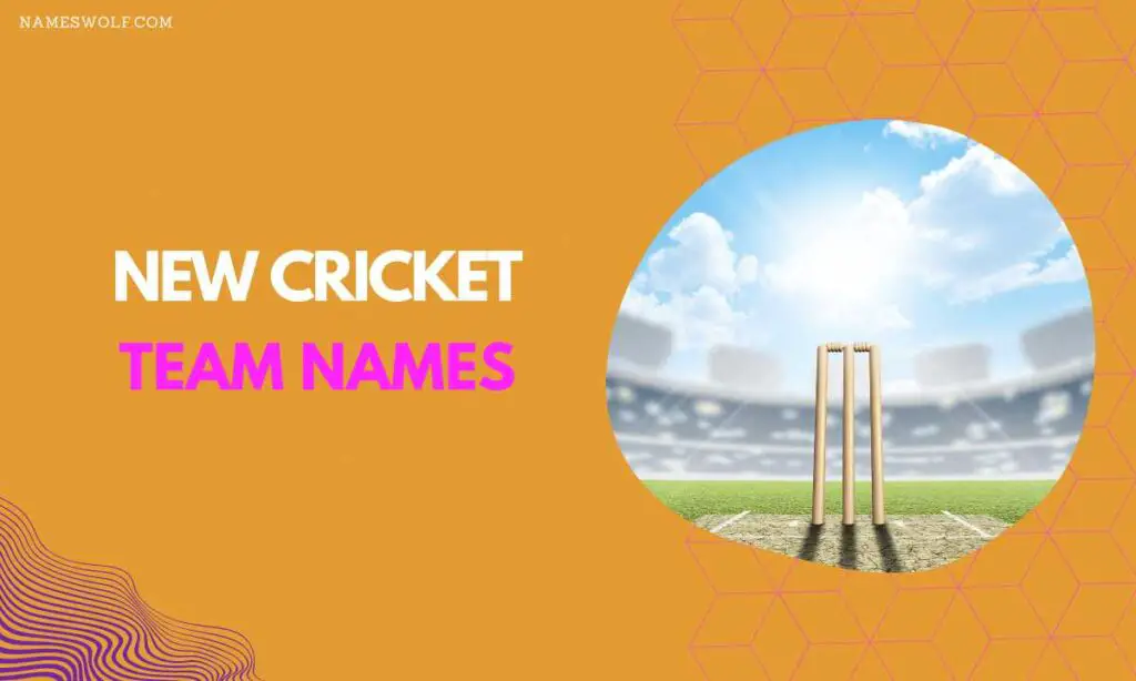 New cricket team names