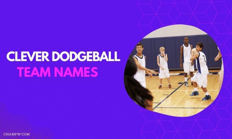 Clever Dodgeball Team Names