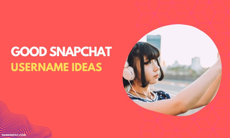 Good Snapchat Username Ideas