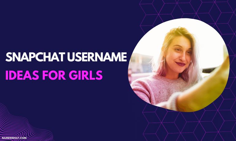 Snapchat Username Ideas for Girls
