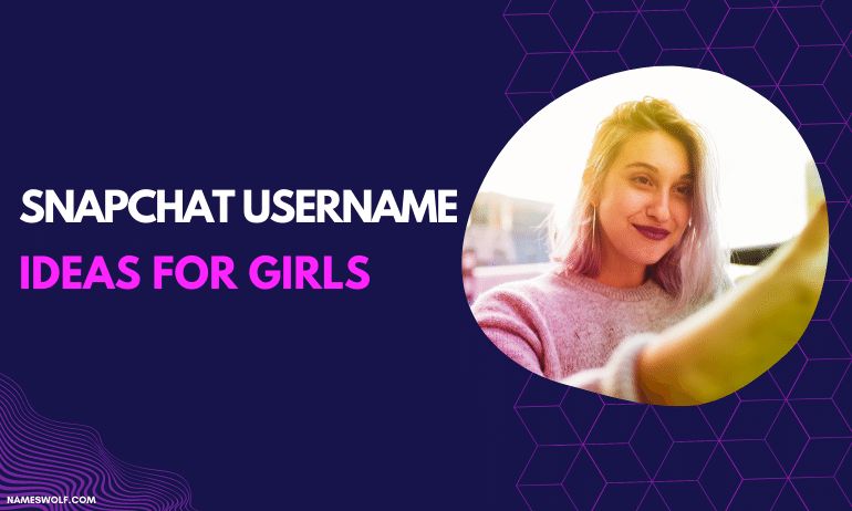 750+ Cool Snapchat Username Ideas to Get Your Day Started – NamesWolf