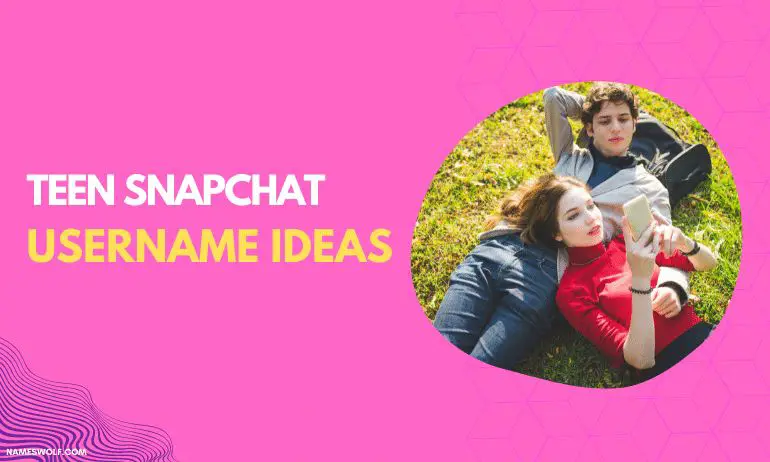 Teen Snapchat Username Ideas