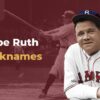 Babe Ruth Nicknames