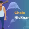 Cholo Nicknames