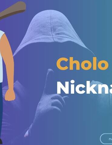 Cholo Nicknames