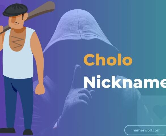 Cholo Nicknames