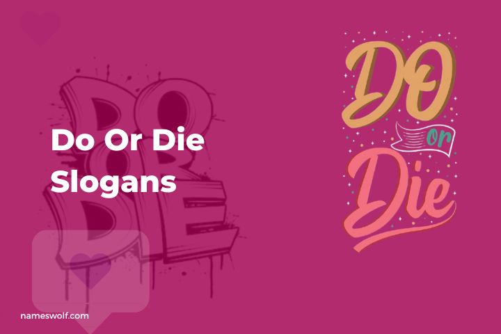 Do Or Die Slogans